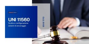 UNI 11560 - Scelta e configurazione sistemi di ancoraggio